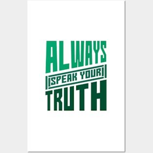 Always Speak Your Truth Inspirational Words,for girls,mom,mother,daughter,sister,girlfriend Posters and Art